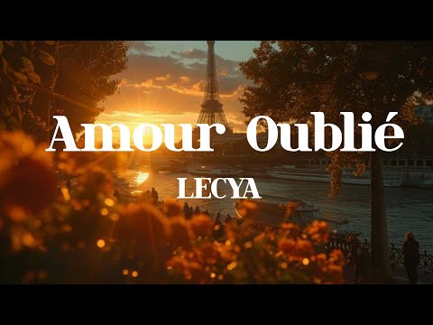 LECYA_-_Amour Oublié__[Lyrics video]