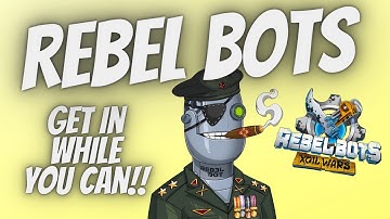 Rebel Bots NFT - The ULTIMATE Play 2 Earn Game!