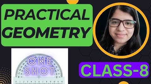 Practical Geometry Class 8|One Shot|Chapter 4|NCERT