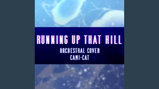 Running Up That Hill (Orchestral Version)