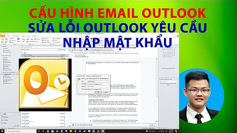 Cấu hình Email Outlook - Sửa lỗi outlook yêu cầu mật khẩu