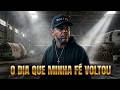 FILHO DA FÉ — O DIA QUE MINHA FÉ VOLTOU - Lazaro cruz louvor da fé