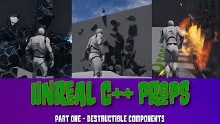 Unreal C++ Props - Part One - Destructible Components