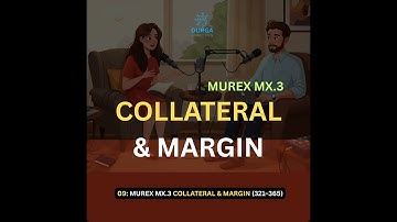 02🎙️Podcast  | SECTION 9 Collateral & Margin (321–365)