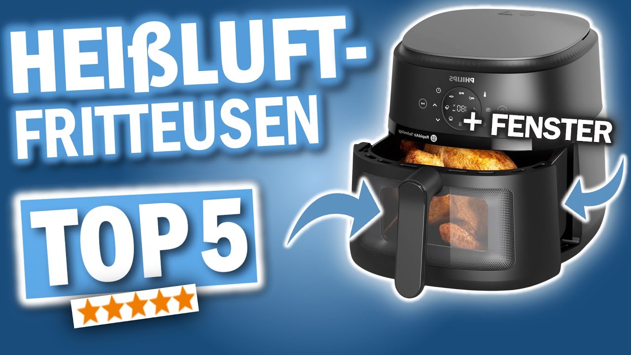 TOP-5 Heißluftfritteusen mit Sichtfenster 2026 – Welche ist am besten?