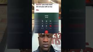 Doctor: you only have 30 minutes left to live