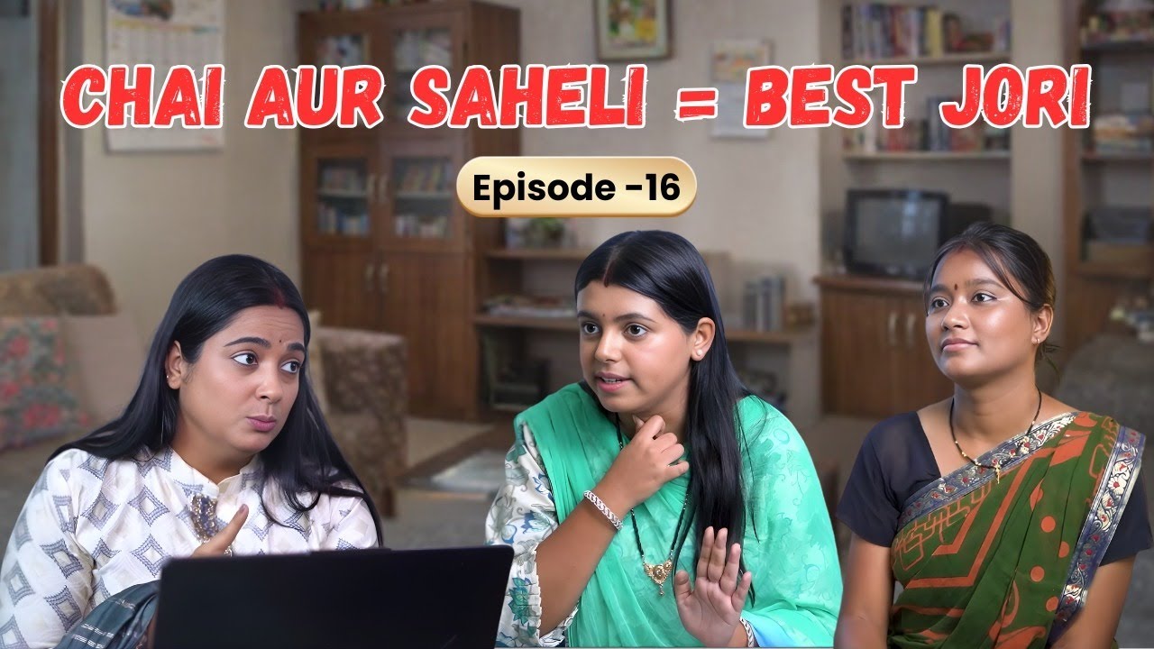 EP: 16 Chai Aur Saheli = Best Jodi | Zindagi Ke Chhote Sukoon | Salahkar Didi | Hindi 