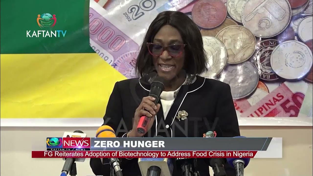 ZERO HUNGER: FG Reiterates Adoption Of Biotechnology To Address Food Crisis In Nigeria