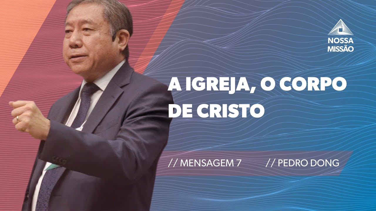 [ AO VIVO ] M. 7 - A Igreja, o Corpo de Cristo | Pedro Dong - YouTube