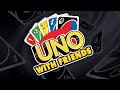 The match that wouldnt end  uno with friends