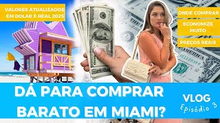 Miami 2025: ainda compensa fazer compras? Preços em dólar e real