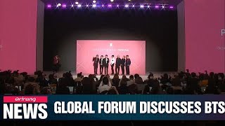 Global forum held in Seoul to discuss why BTS is such a global sensation