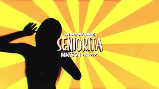 Discovibez - Seniorita (Matson Remix)