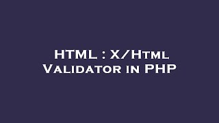 HTML : X/Html Validator in PHP