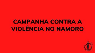 NEDUE - Campanha Contra a Violência no Namoro NEDUE - Campanha Contra a Violência no Namoro