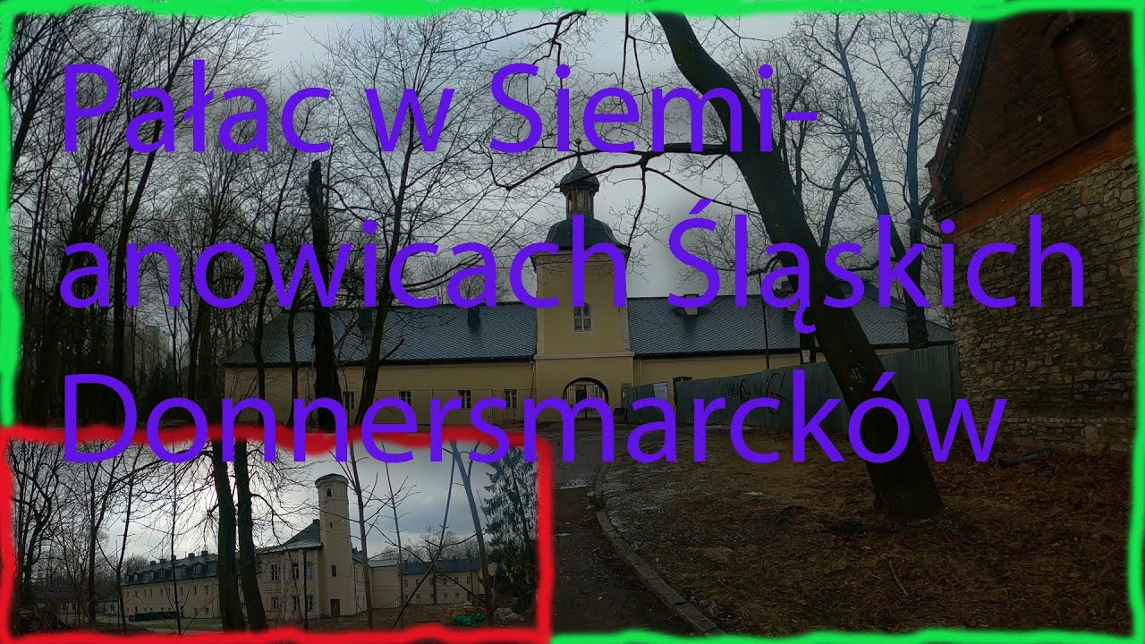Pałac w Siemianowicach Śląskich Donnersmarcków