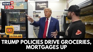 US President Donald Trump's Economic Policies Impacting Grocery Prices, Mortgage Rates, etc | N18G