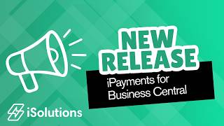 New iPayments Updates for Business Central | Faster Navigation &amp; Better Collections