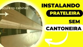 Como instalar Prateleira sem usar Cantoneira (Usando Mão amiga/Baguete)