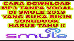 CARA DOWNLOAD LAGU KARAOKE TANPA VOCAL DI SMULE 2019  - Durasi: 5:38. 