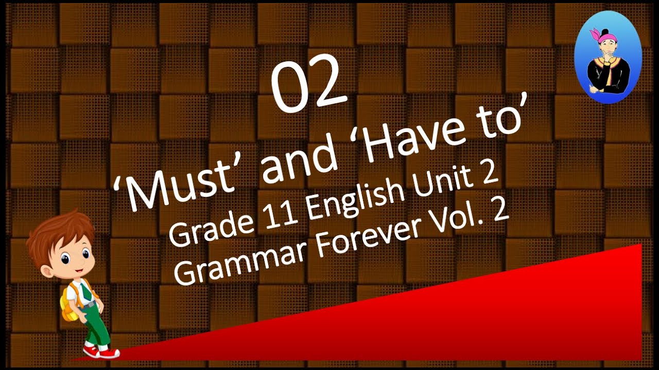 02 Grade 11 English 'Must' and  'Have to' Grammar Forever Exercise B