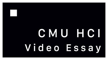 CMU HCI Video Essay (2019 — offer received)