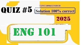 ENG 101 QUIZ 5 SOLUTION FALL 2025