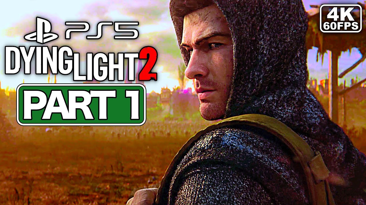 DYING LIGHT 2 Gameplay Walkthrough Part 1 [PS5 4K 60FPS] - No ...