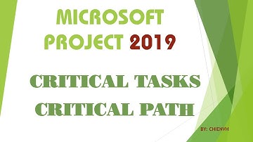 MS Project 2019: Critical Path & Critical Tasks