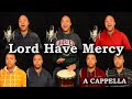 Lord Have Mercy (A Cappella)