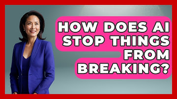 How Does AI Stop Things From Breaking? - How Things Break