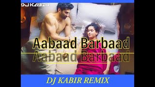 Aabaad Barbaad | Remix Dj Kabir | Ludo | Arijit Singh Pritam  |Abhishek B, Aditya K, Rajkummar R,