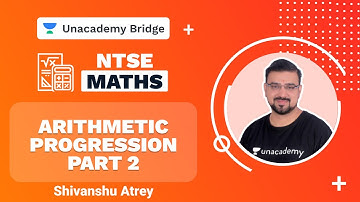 Arithmetic Progression Part 2 | NTSE | Maths | Shivanshu Atrey | Foundation | Unacademy