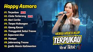 Happy Asmara - TERPUKAU - CINTA TERLARANG - KARI CERITO - TANPO HUBUNGAN || FULL ALBUM DANGDUT KOPLO