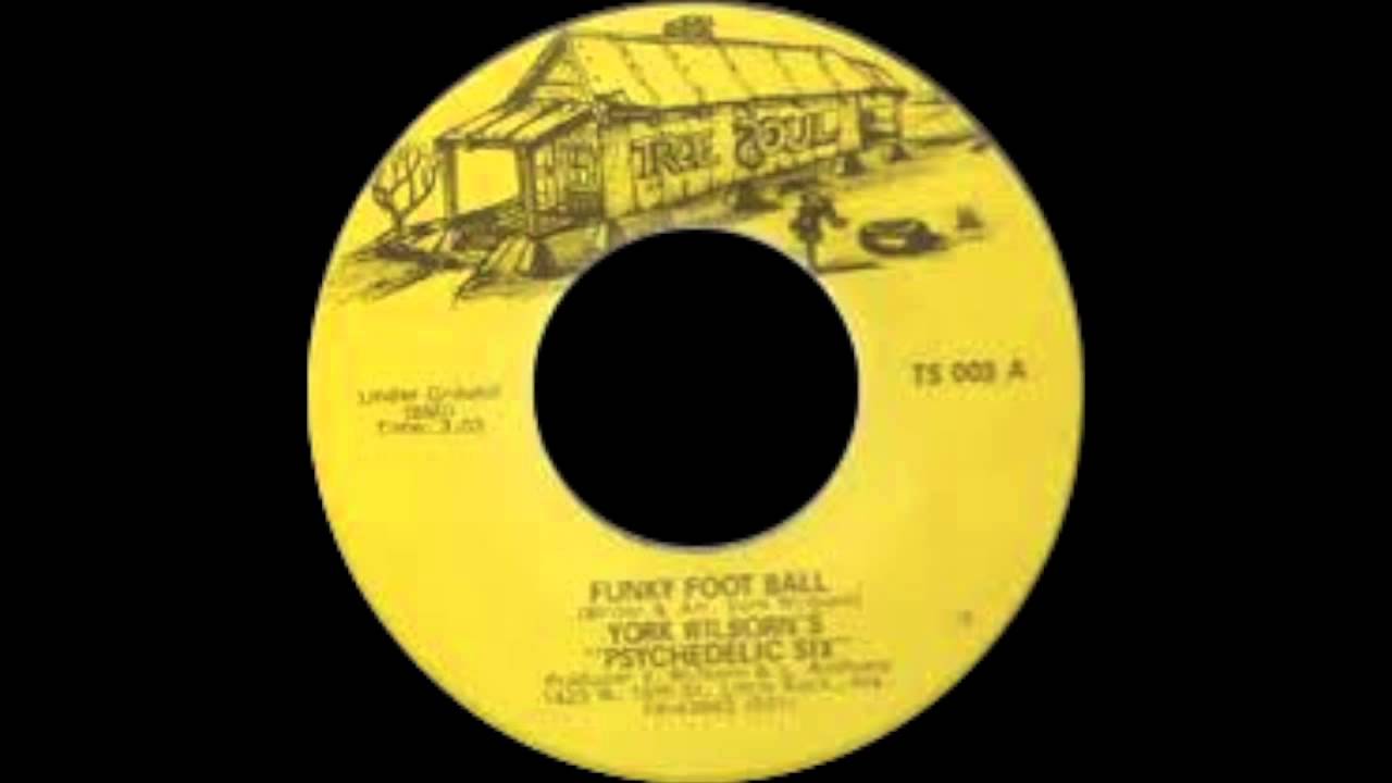 Psychedelic Six • Funky Football • York Wilborn's Psychedelic Six - Funky Foot Ball - YouTube