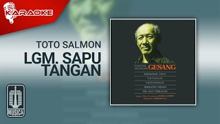 Toto Salmon - Lgm. Sapu Tangan (Official Karaoke Video)
