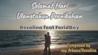 Selamat Hari Ulangtahun Pernikahan - Rosalina feat FaridBoy (Official Lyrics Vidio)