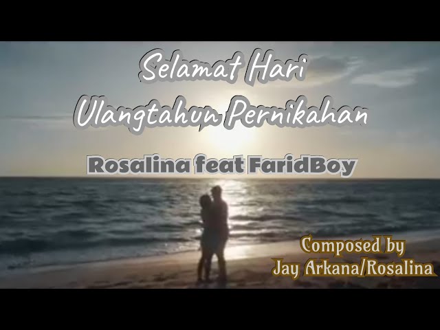 Selamat Hari Ulangtahun Pernikahan - Rosalina feat FaridBoy (Official Lyrics Vidio) class=