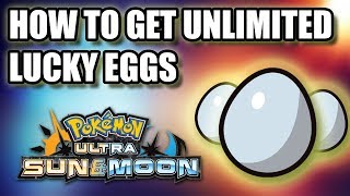 HOW TO GET UNLIMITED LUCKY EGGS IN POKEMON ULTRA SUN AND MOON