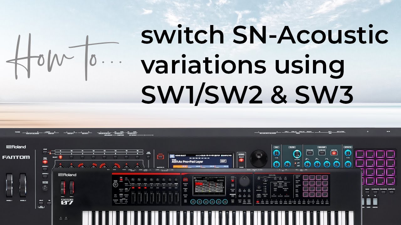 Roland Fantom and Fantom-0 - how to switch SN-A variations using the ...
