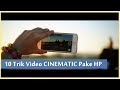 10 Trik Pengambilan Video Cinematic Pake Kamera HP