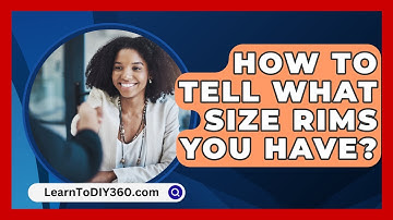 How To Tell What Size Rims You Have? - LearnToDIY360.com