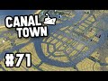 DESTROYING CANAL TOWN in Cities Skylines CanalTown #71