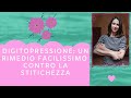 DIGITOPRESSIONE: UN RIMEDIO FACILISSIMO CONTRO LA STITICHEZZA!