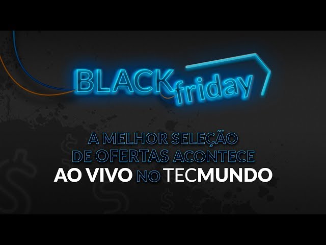 Novidades de BlackFriday - TecMundo