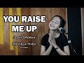 YOU RAISE ME UP ( JOSH GROBAN ) - MICHELA THEA COVER