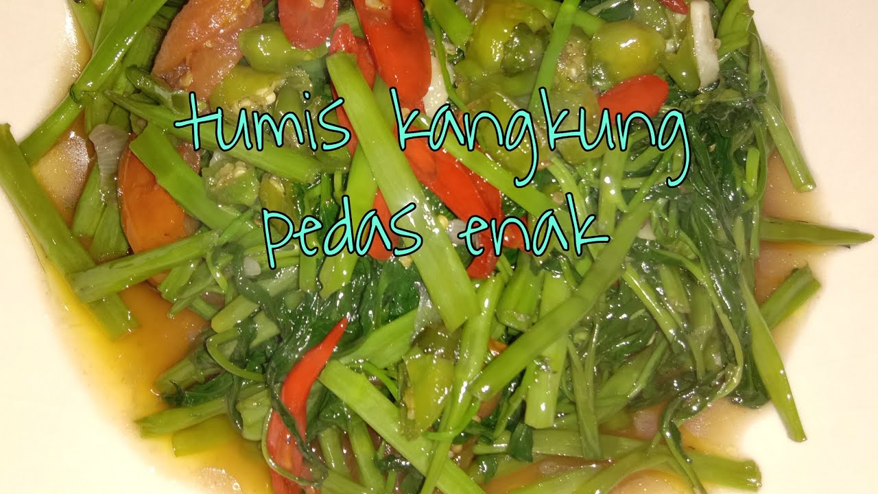 Tumis Kangkung Pedas Enak😋😊 || mudah dan praktis - YouTube