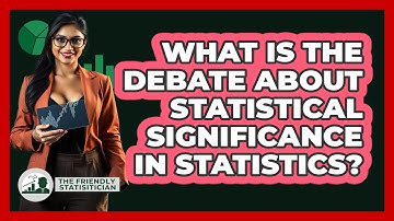 What Is The Debate About Statistical Significance In Statistics? - The Friendly Statistician