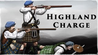 The Highland Charge - The Famous Shock Tactic of the Scottish Clans