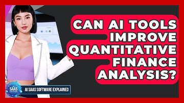 Can AI Tools Improve Quantitative Finance Analysis? - AI SaaS Software Explained